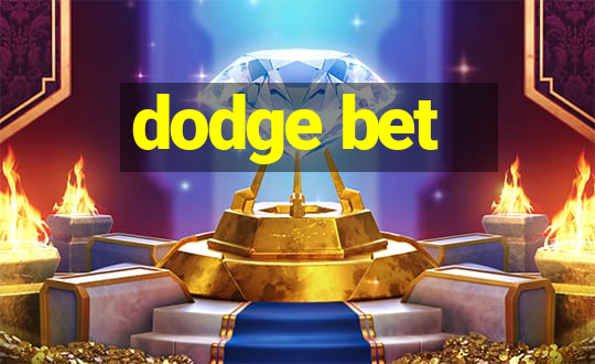 dodge bet