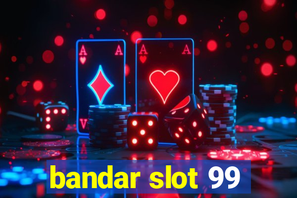 bandar slot 99