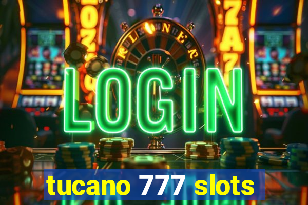 tucano 777 slots