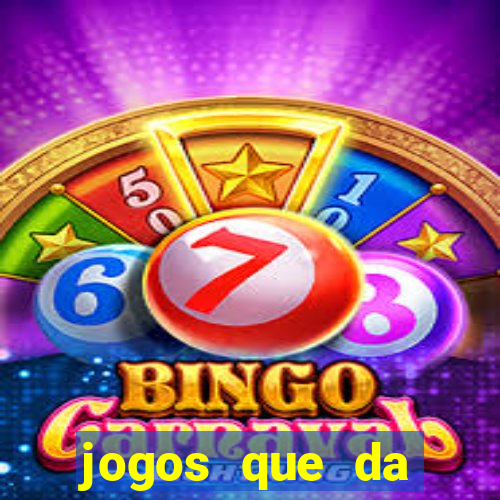 jogos que da dinheiro online