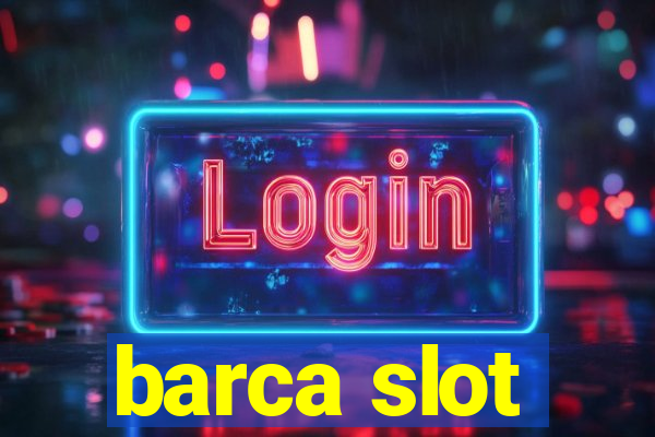 barca slot