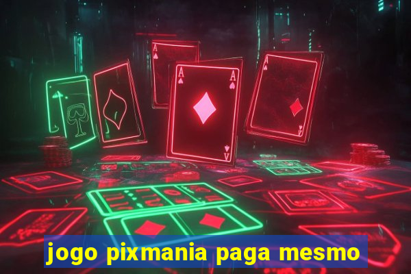 jogo pixmania paga mesmo