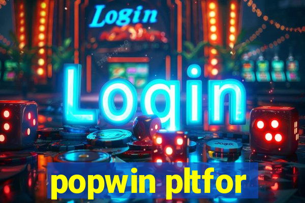 popwin pltfor