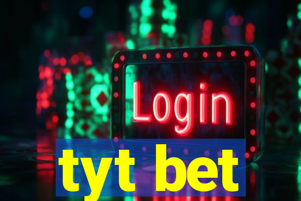 tyt bet