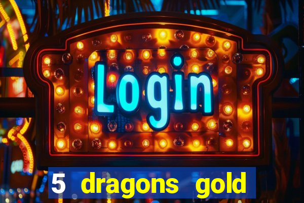 5 dragons gold slot online free