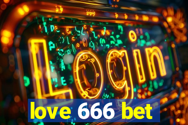 love 666 bet