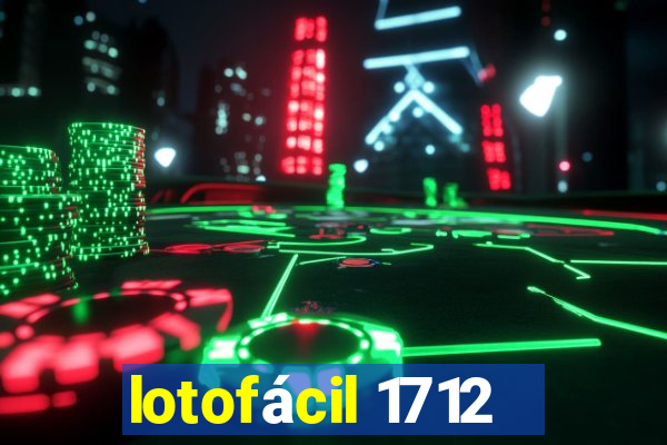 lotofácil 1712