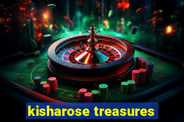 kisharose treasures