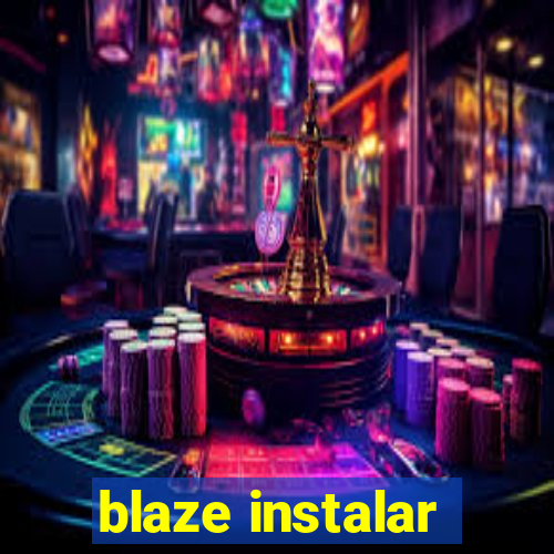 blaze instalar