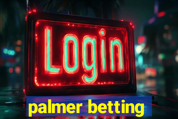 palmer betting