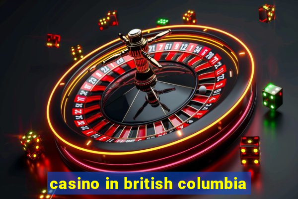 casino in british columbia