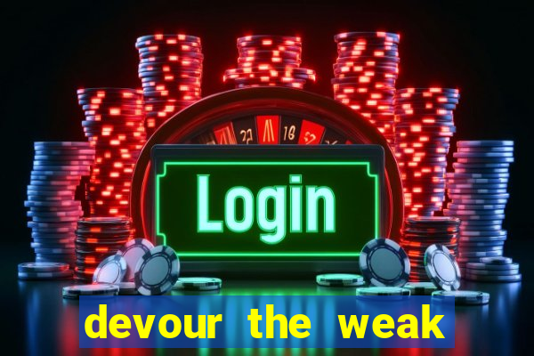 devour the weak slot free play