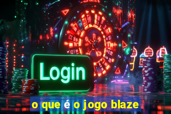 o que é o jogo blaze