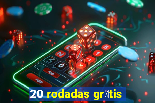 20 rodadas gr谩tis