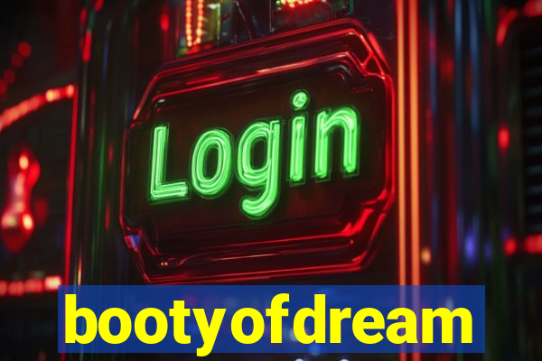 bootyofdream