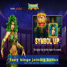 foxy bingo joining bonus