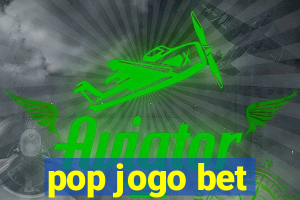 pop jogo bet