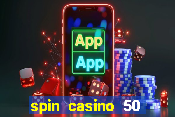 spin casino 50 free spins