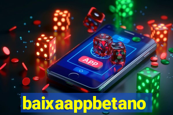 baixaappbetano