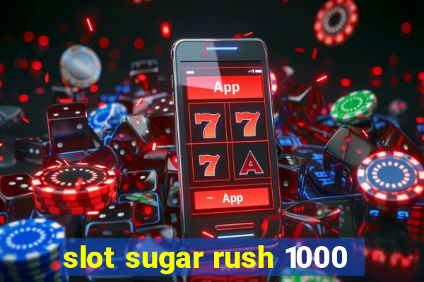 slot sugar rush 1000