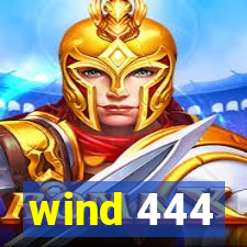 wind 444