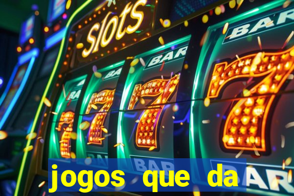 jogos que da dinheiro sem depositar nada