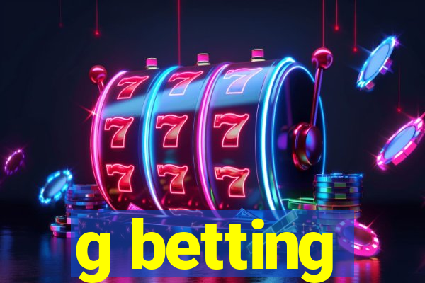 g betting