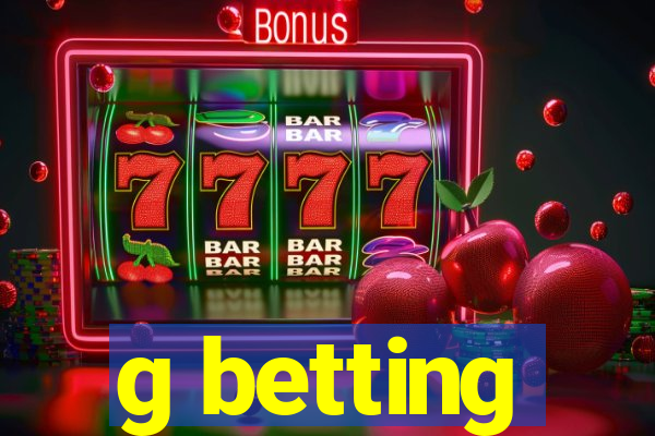 g betting