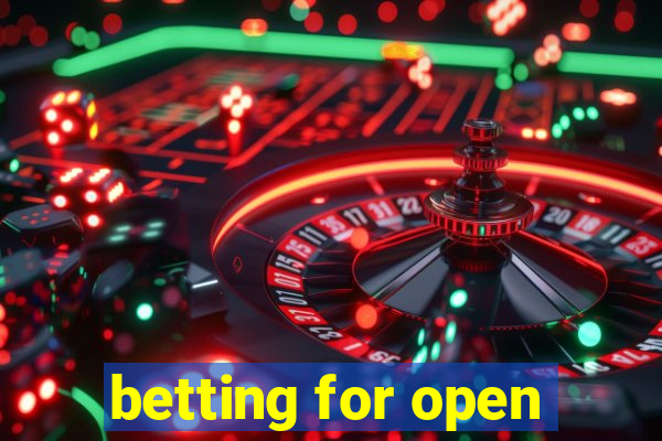 betting for open