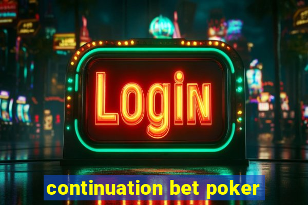 continuation bet poker