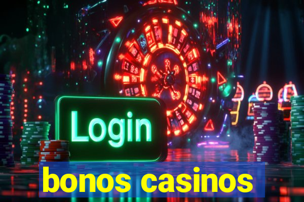 bonos casinos