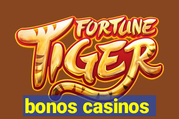 bonos casinos