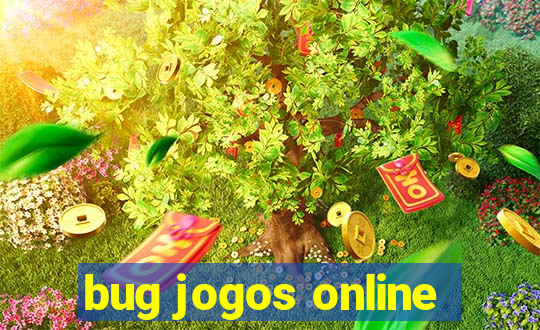 bug jogos online