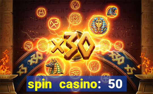 spin casino: 50 free spins