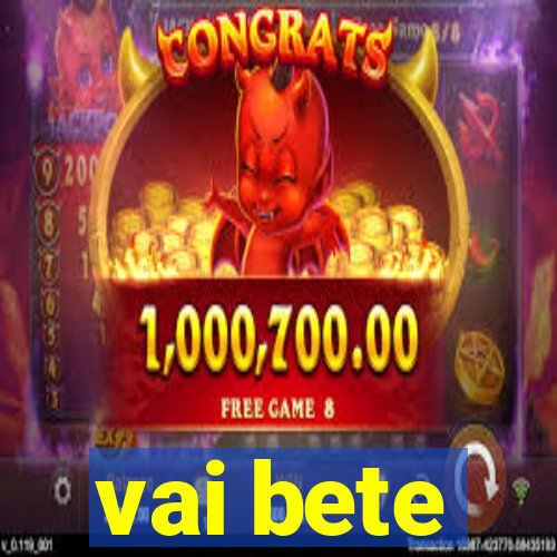 vai bete