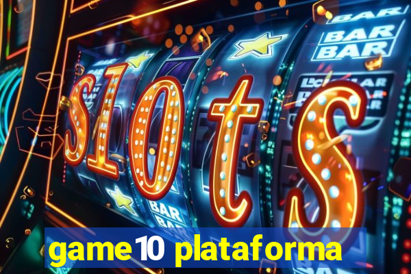 game10 plataforma