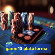 game10 plataforma