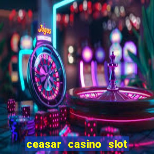 ceasar casino slot win real money