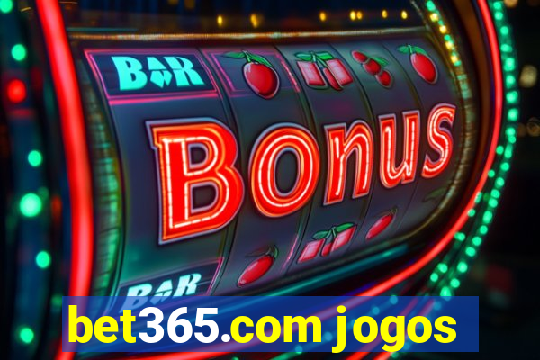 bet365.com jogos