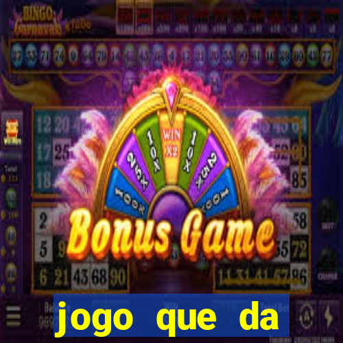 jogo que da dinheiro rapido