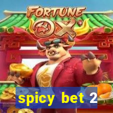 spicy bet 2