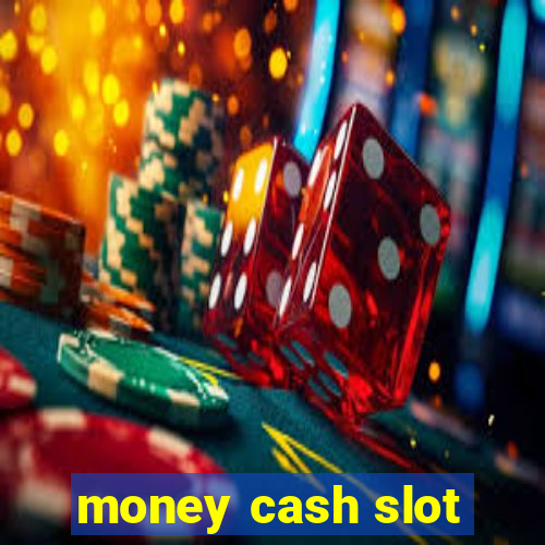 money cash slot