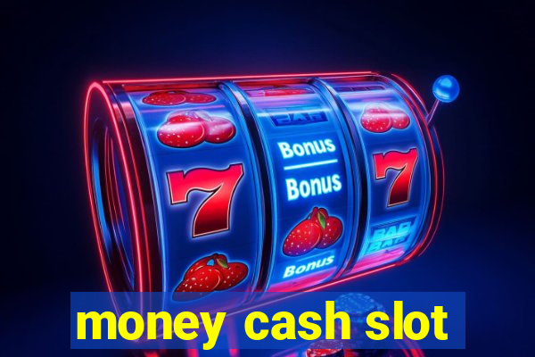 money cash slot