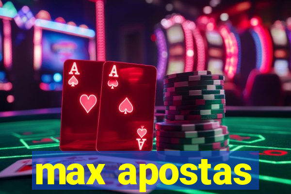 max apostas