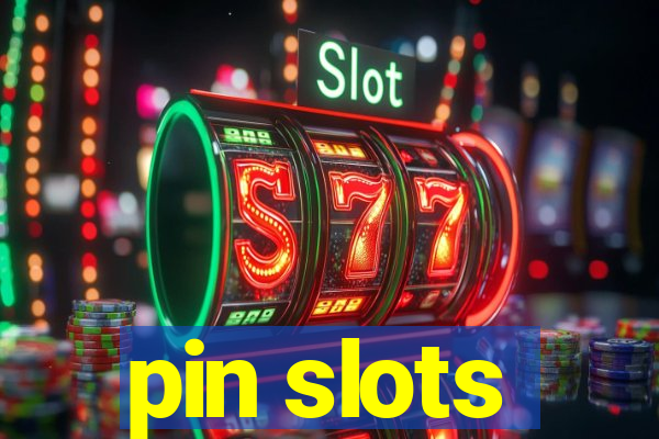 pin slots