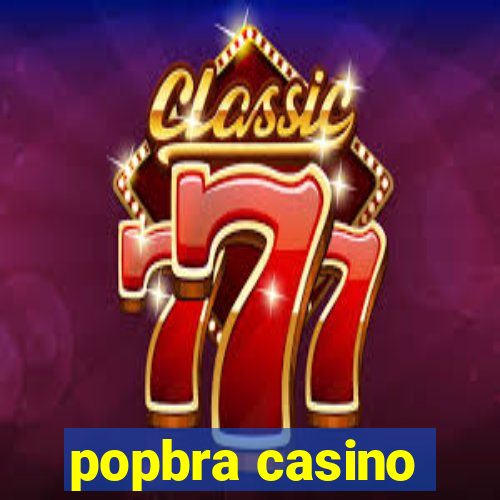 popbra casino