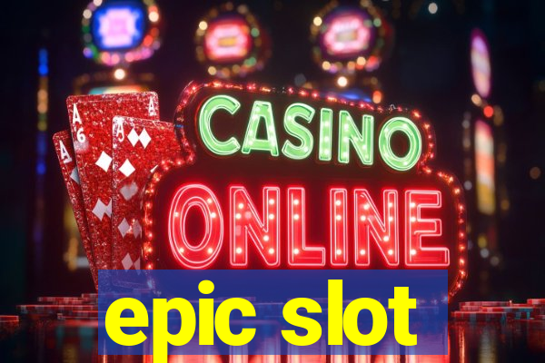 epic slot