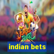 indian bets