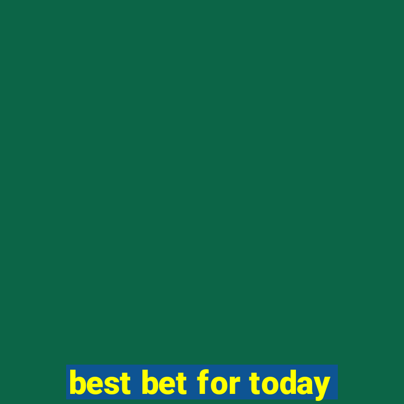 best bet for today