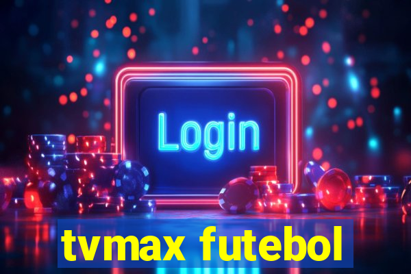 tvmax futebol